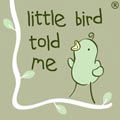 Little Bird Told Me